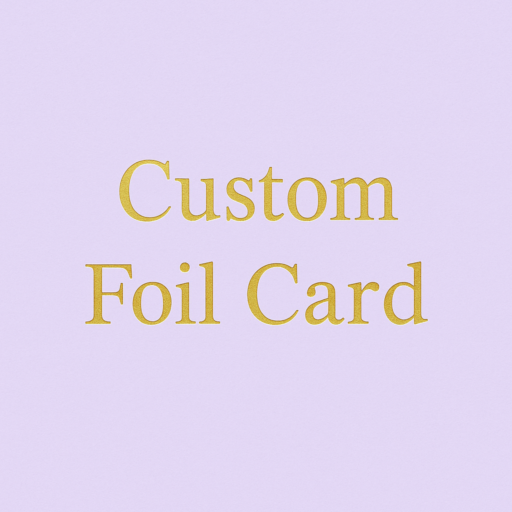 Custom Foiled Card