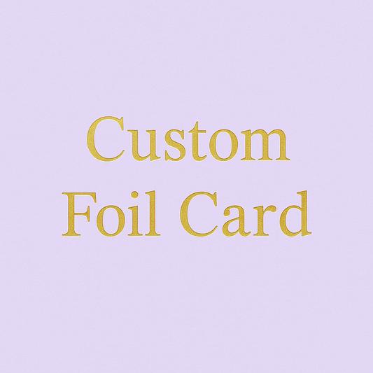 Custom Foiled Card