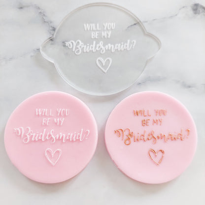 Will you be my bridesmaid? Debosser Stamp