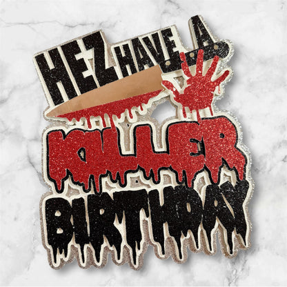 Horror Cake Toppers - Have a killer birthday