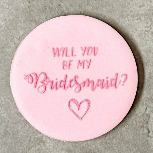 Will you be my bridesmaid? Debosser Stamp