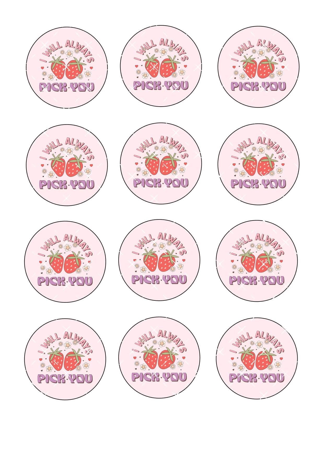 I Will Always Pick You Valentines Icing Sheet Cupcake Toppers