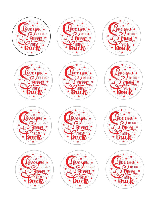 I Love You To The Moon And Back Valentine Icing Sheet Cupcake Toppers