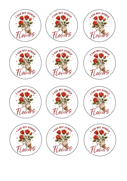 I Can Buy Myself Flowers Valentines Icing Sheet Cupcake Toppers