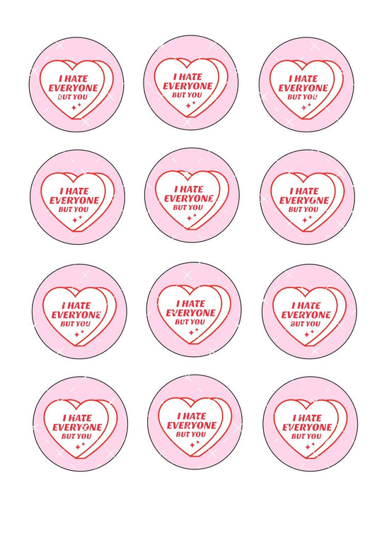 I Hate Everyone But You Valentines Icing Sheet Cupcake Toppers