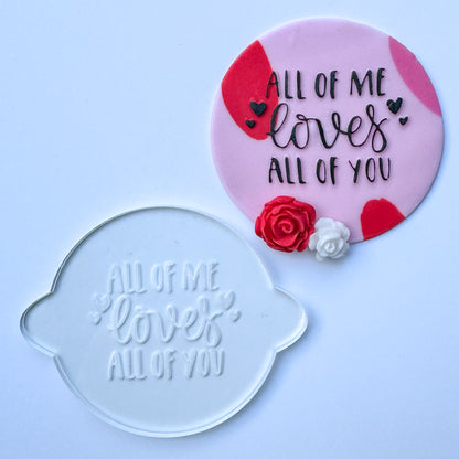 All of me loves all of you Debosser Stamp