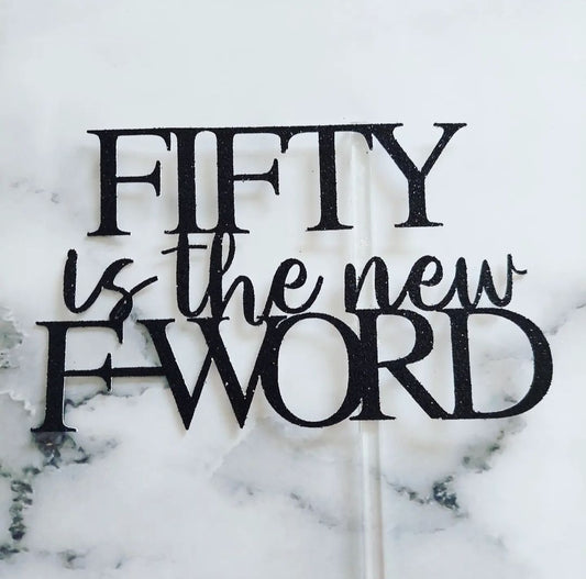 Fifty is the new F word Card Cake Topper